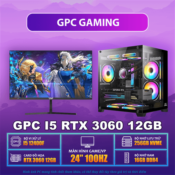 GPC GAMING I5 12400F / RTX 3060 12G / B760M / RAM 16GB / SSD 256GB / PSU 650W / MÀN GAMING 24" 100HZ